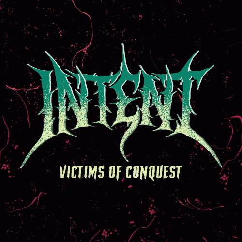 Intent : Victims of Conquest